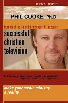 Successful Christian Television: Make Your Media Ministry a Reality!