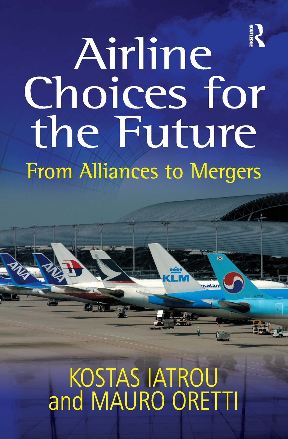 Airline Choices for the Future: From Alliances to Mergers