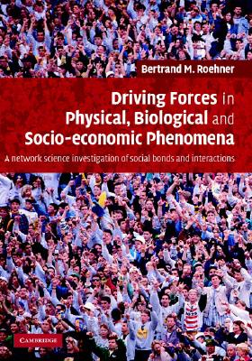 Driving Forces in Physical, Biological and Socio-Economic Phenomena: A Network Science Investigation of Social Bonds and Interac