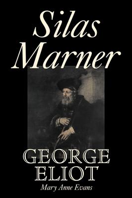 Silas Marner: The Weaver of Raveloe