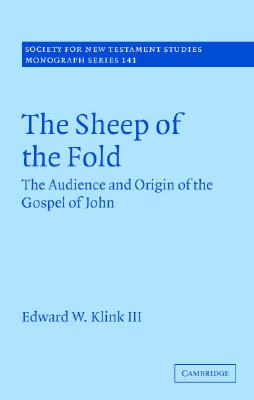 The Sheep of the Fold: The Audience and Origin of the Gospel of John