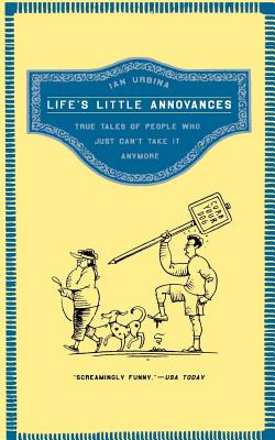 Life’s Little Annoyances: True Tales of People Who Just Can’t Take It Anymore