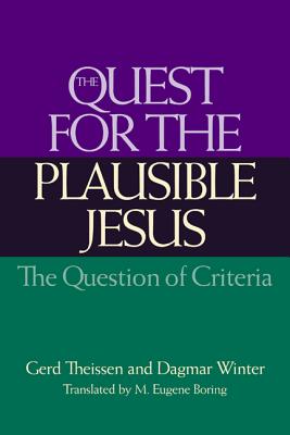 The Quest for the Plausible Jesus: The Question of Criteria