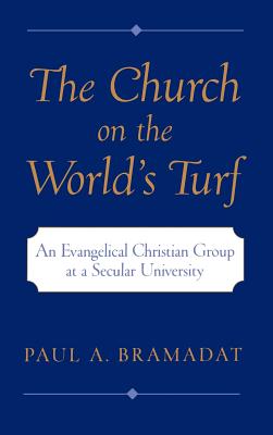 The Church on the World’s Turf: An Evangelical Christian Group at a Secular University