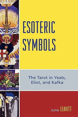 Esoteric Symbols: The Tarot in Yeats, Eliot, and Kafka