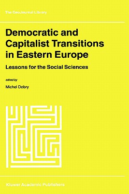 Democratic and Capitilist Transitions in Eastern Europe: Lessons for the Social Sciences