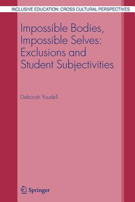 Impossible Bodies, Impossible Selves: Exclusions and Student Subjectivities