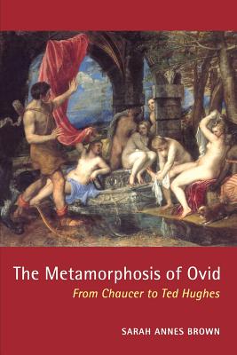 The Metamorphosis of Ovid: From Chaucer to Ted Hughes