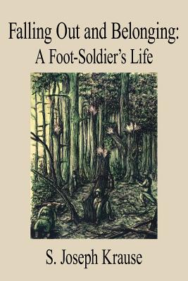 Falling Out and Belonging: A Foot-soldier’s Life