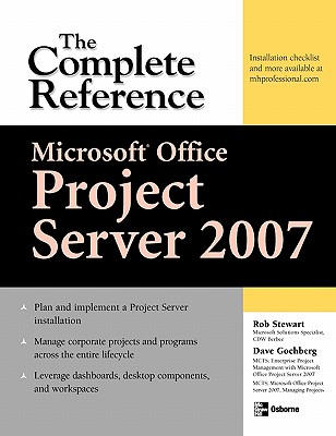 Microsoft Office Project Server 2007: The Complete Reference