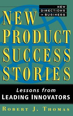 New Product Success Stories: Lessons from Leading Innovators