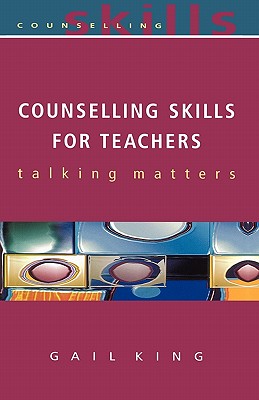 Counselling Skills for Teachers: Talking Matters