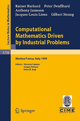 Computational Mathematics Driven by Industrial Problems: Lectures Given at the 1st Session of the Centro Internazionale Matemati