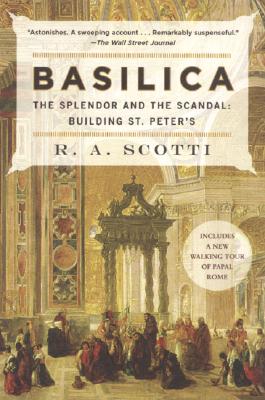 Basilica: The Splendor and the Scandal: Building St. Peter’s