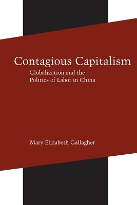 Contagious Capitalism: Globalization and the Politics of Labor in China