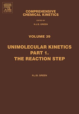 Comprehensive Chemical Kinetics: Unimolecular Kinetics, the Reaction Step