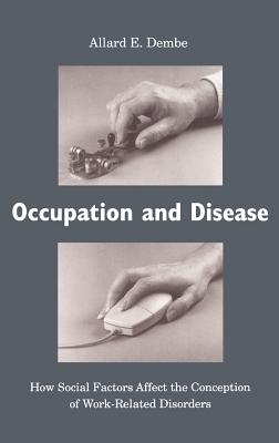 Occupation and Disease: How Social Factors Affect the Conception of Work-Related Disorders