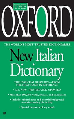 The Oxford New Italian Dictionary: Italian-english / English-italian / Italiano-inglese / Inglese-italiano