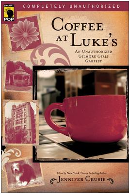 Coffee at Luke’s: An Unauthorized Gilmore Girls Gabfest