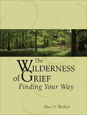 The Wilderness of Grief: Finding Your Way