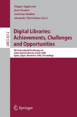 Digital Libraries: Achievements, Challenges and Opportunities: 9th International Conference on Asian Digial Libraries, Icadl 200