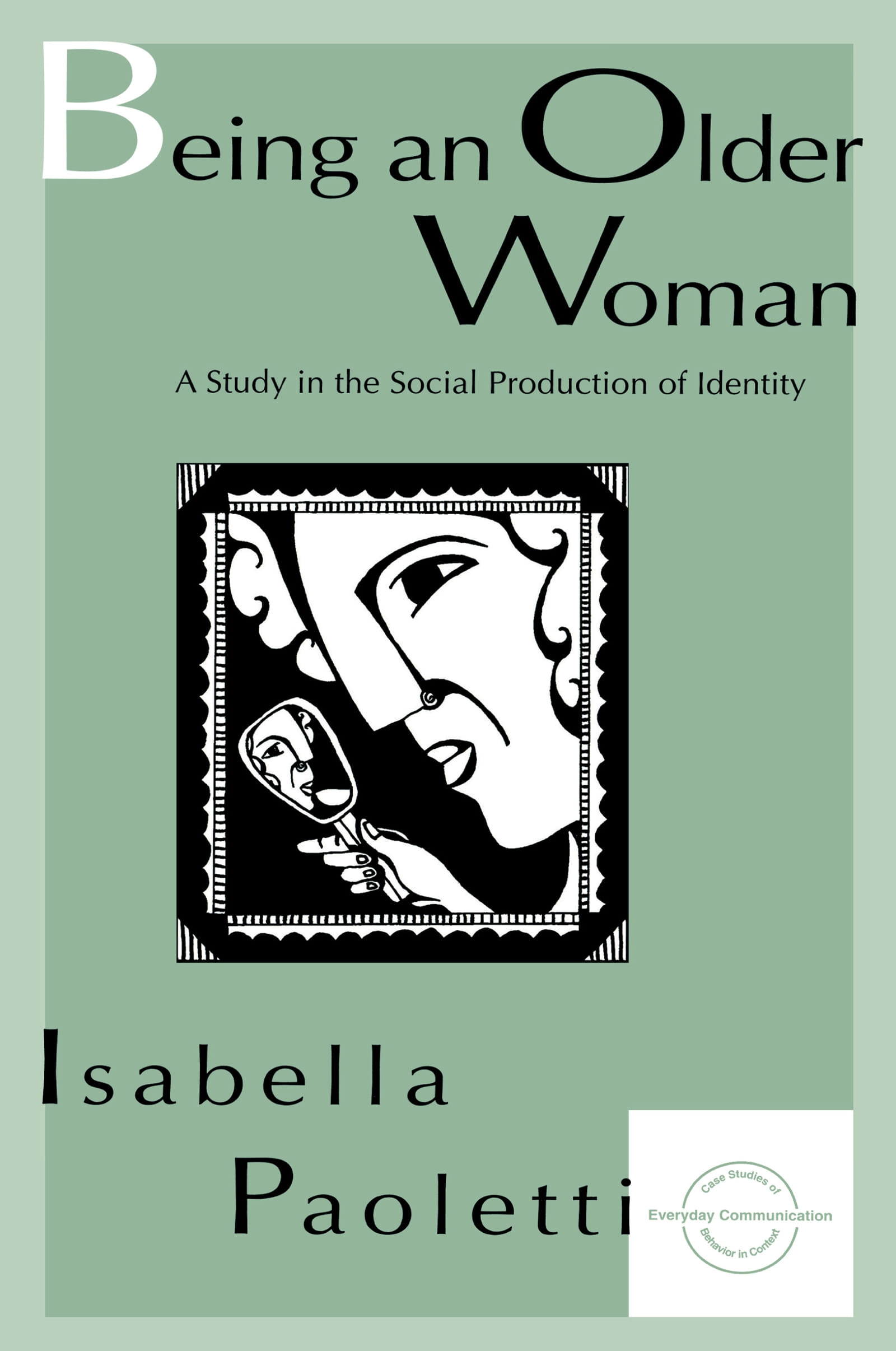 Being an Older Woman: A Study in the Social Production of Identity