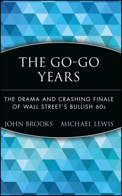 The Go-Go Years: The Drama and Crashing Finale of Wall Street’s Bullish 60s