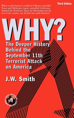 Why: The Deeper History Behind the September 11the Terrorist Attack on America