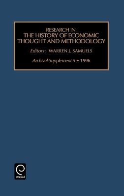 Research in the History of Economic Thought and Methodology: Archival Supplement 5 1996