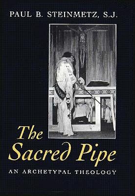 The Sacred Pipe: An Archetypal Theology