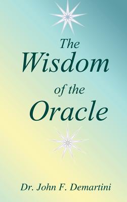 The Wisdom of the Oracle: (Inspiring Messages of the Soul)