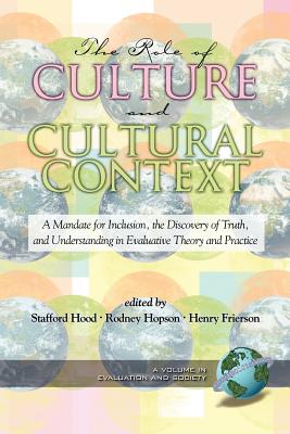 The Role of Culture And Cultural Context: A Mandate for Inclusion, the Discovery of Truth And Understanding in Evaluative Theory