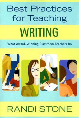 Best Practices for Teaching Writing: What Award-Winning Classroom Teachers Do