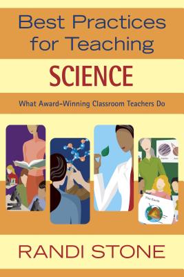 Best Practices for Teaching Science: What Award-winning Classroom Teachers Do