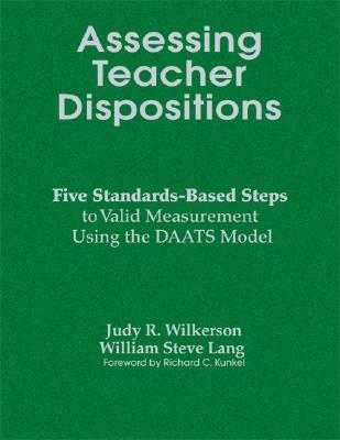 Assessing Teacher Dispositions: Five Standards-based Steps to Valid Measurement Using the Daats Model