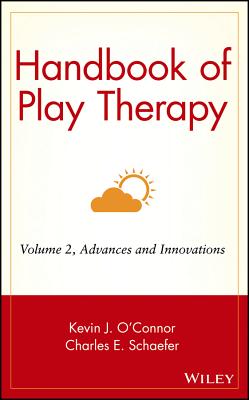 Handbook of Play Therapy: Advances and Innovations