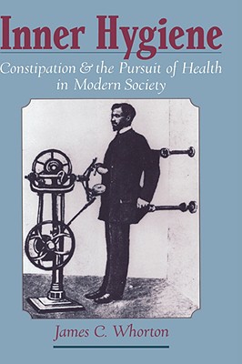 Inner Hygiene: Constipation and the Pursuit of Health in Modern Society