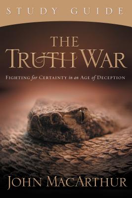 The Truth War: Fighting for Certaintity in an Age of Deception