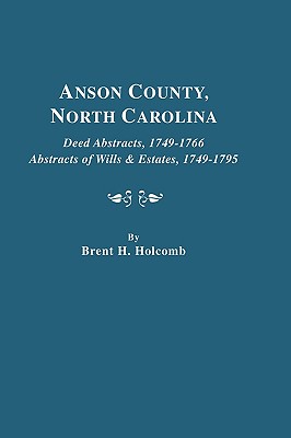 Anson County North Carolina Abstracts of Early Records 1749-1795