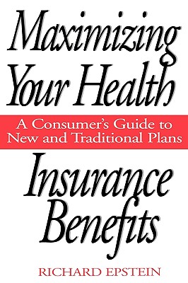 Maximizing Your Health Insurance Benefits: A Consumer’s Guide to New and Traditional Plans