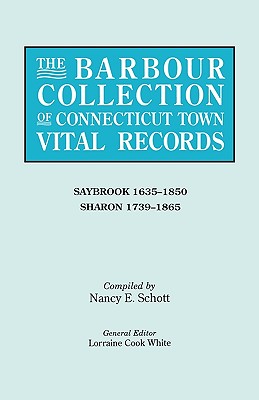 The Barbour Collection of Connecticut Town Vital Records: Saybrook 1635-1850, Sharon 1739-1865