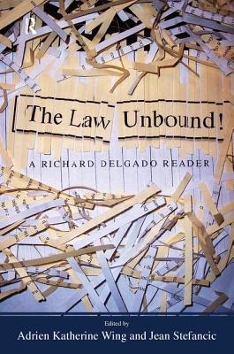 The Law Unbound!: A Richard Delgado Reader