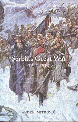 Serbia’s Great War 1914-1918