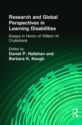 Research and Global Perspectives in Learning Disabilities: Essays in Honor of William M. Cruickshank