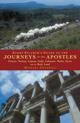 Every Pilgrim’s Guide to the Journeys of the Apostles: Greece, Turkey, Cyprus, Italy, Lebanon, Malta, Syria and the Holy Land