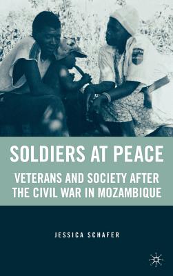 Soldiers at Peace: Veterans and Society After the Civil War in Mozambique