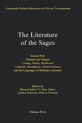 The Literature of the Sages: Midrash, and Targum, Liturgy, Poetry, Mysticism, Contracts, Inscriptions, Ancient Science and the L