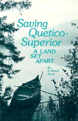 Saving Quetico-Superior: A Land Set Apart