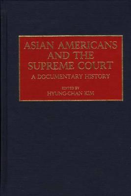 Asian Americans and the Supreme Court: A Documentary History