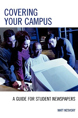 Covering Your Campus: A Guide for Student Newspapers